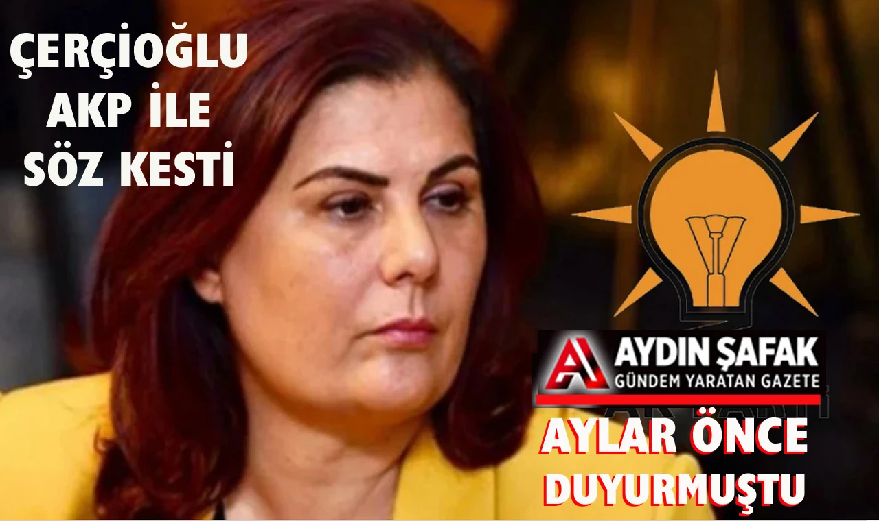 Çerçioğlu, rotasını AKP’ye çevirdi…