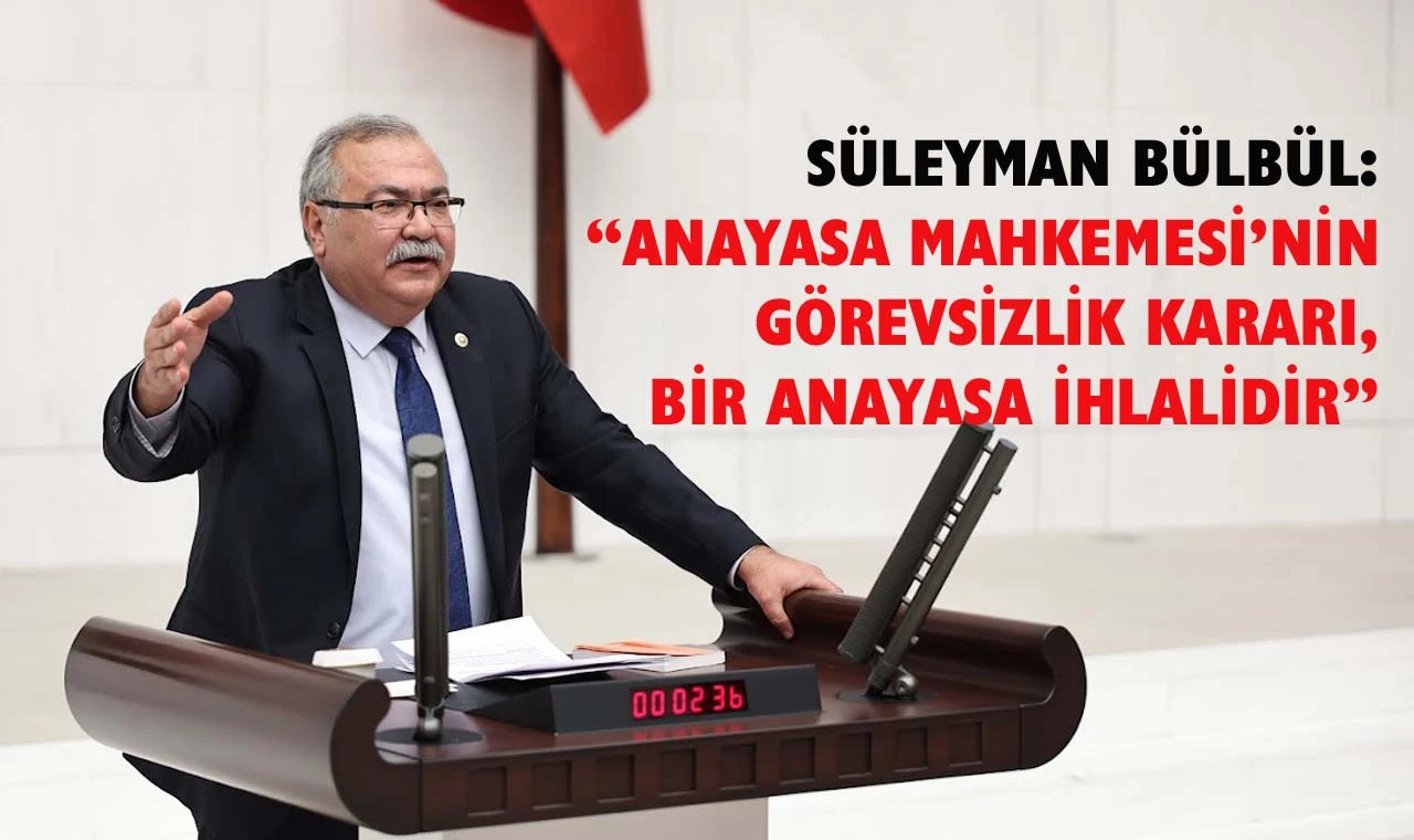 Bülbül’den Anayasa Mahkemesi kararına sert tepki