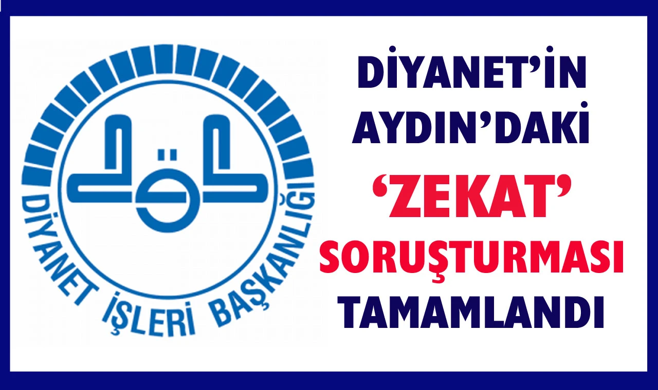Diyanet’in Aydın’daki ‘zekat soruşturması’ tamamlandı