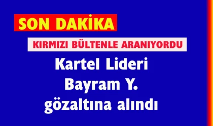 Kartel lideri gözaltına alındı iddiası