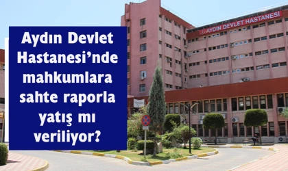Aydın Devlet Hastanesi’nde skandal iddialar…