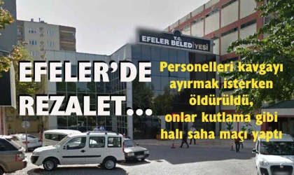 Efeler Belediyesi’nde rezaletin son perdesi