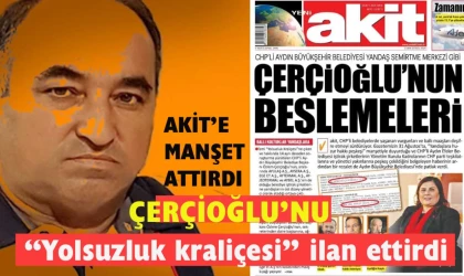 Çerçioğlu’nu Akit’e manşet yaptırdı