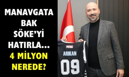 Söke’de 4 milyondan haber yok