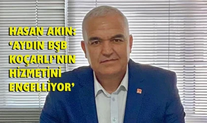 CHP Koçarlı İle Başkanı Hasan Akın: “Gücümüzden korkuyorlar…”