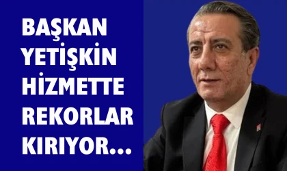 Başkan Yetişkin hizmette rekor kırıyor